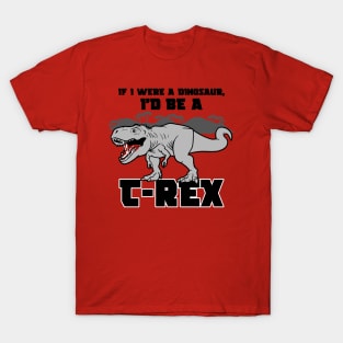 If I were a Dinosaur T-Shirt